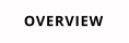OVERVIEW