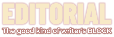 EDITORIAL The good kind of writer's BLOCK