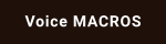 Voice MACROS