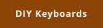 DIY Keyboards